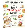 ẨM THỰC TRUNG QUỐC QUA TRANH- NHỮNG CÔNG THỨC VÀ GIAI THOẠI ĐẶC SẮC-Margot Zhang, Zhao En Yang- NXB Phụ Nữ Việt Nam-Nhã Nam