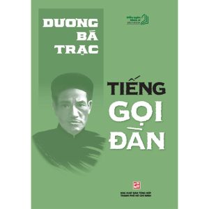 Diễn Ngôn Nhân Sĩ Đầu Thế Kỷ XX - Tiếng Gọi Đàn - Dương Bá Trạc - NXB Tổng Hợp TPHCM