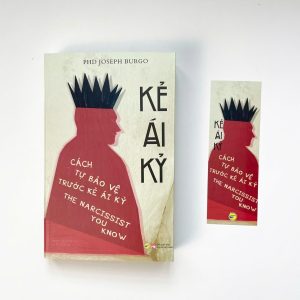 KẺ ÁI KỶ - CÁCH TỰ BẢO VỆ TRƯỚC KẺ ÁI KỶ - PHD Joseph Burgo- NXB Phụ Nữ Việt Nam- Bách Việt Books