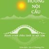 HƯỚNG NỘI CẦU - Hành Trình Chữa Lành Từ Nội Tâm – Dư Hạo & Nhậm Chi Đường – Thiện Tri Thức – NXB Dân Trí