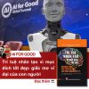 TRÍ TUỆ NHÂN TẠO VÌ MỤC ĐÍCH TỐT ĐẸP – Ứng Dụng Trong Phát Triển Bền Vững Hoạt Động Nhân Đạo Và Y Tế - Juan M. Lavista Ferres,  William B. Weeks - Nguyễn Đức Nhật, Đào Duy Nghĩa   -  NXB CTQG Sự Thật