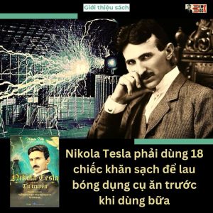 NICOLA TESLA TỰ TRUYỆN – Nikola Tesla – Nguyễn Quang Huy - Vi Khánh Linh dịch - Kalabooks - bìa mềm