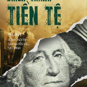 (Tái bản 2026) CHIẾN TRANH TIỀN TỆ PHẦN II - SỰ THỐNG TRỊ CỦA QUYỀN LỰC TÀI CHÍNH – Song Hong Bing – Đặng Hồng Quân dịch – Bách Việt – NXB Lao Động