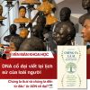 CHÚNG TA LÀ AI VÀ CHÚNG TA ĐÃ ĐẾN ĐÂY THẾ NÀO? DNA CỔ ĐẠI VÀ KHOA HỌC MỚI VỀ QUÁ KHỨ CỦA LOÀI NGƯỜI – David Reich – Omega+