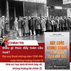 BẢY CUỘC KHỦNG HOẢNG ĐỊNH HÌNH TOÀN CẦU HOÁ – Harold James – Omega+