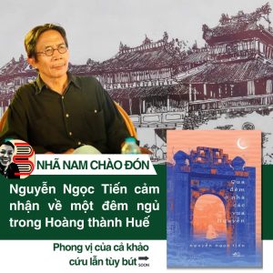 [GIẢI CỨU SÁCH HAY] QUA ĐÊM Ở NHÀ CÁC VUA NGUYỄN – Nguyễn Ngọc Tiến – Nhã Nam - NXB Hội Nhà Văn