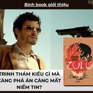 [GIẢI CỨU SÁCH HAY] CHIẾN BINH ZULU - Caryl Férey  – Nguyễn Thị Tươi dịch – Nhã Nam