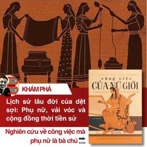 CÔNG VIỆC CỦA NỮ GIỚI – Elizabeth Wayland Barber - Bích Thủy dịch – Book Hunter