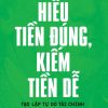 HIỂU TIỀN ĐÚNG, KIẾM TIỀN DỄ - Lewis Howes - NXB Trẻ
