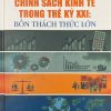 CHÍNH SÁCH KINH TẾ TRONG THẾ KỶ XXI: BỐN THÁCH THỨC LỚN - - Nicola Acocella – NXB CTQG Sự Thật