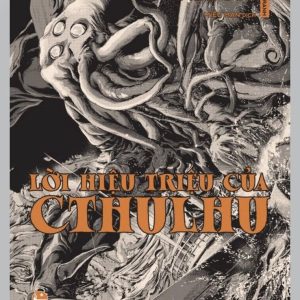 (Tái bản 2026) LỜI HIỆU TRIỆU CỦA CTHULHU - Tuyển tập H. P. Lovecraft – NXB Kim Đồng