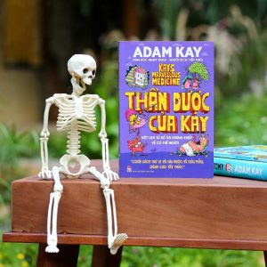 THẦN DƯỢC CỦA KAY - Một Lịch Sử Bổ Ích Khủng Khiếp Về Cơ Thể Người - Adam Kay, Henry Paker  - Tiến Thiều dịch – NXB Kim Đồng