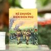 [SÁCH QUỐC GIA] KỂ CHUYỆN ĐIỆN BIÊN PHỦ - Hữu Mai, Nguyễn Thế Phương - NXB Kim Đồng