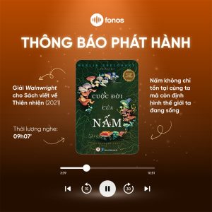 [SÁCH NÓI] - CUỘC ĐỜI CỦA NẤM – Merlin Sheldrake - Fonos