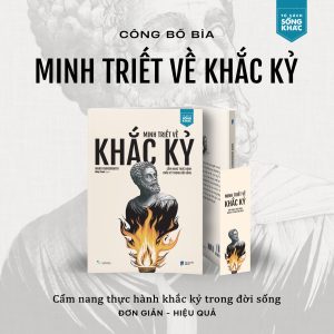 MINH TRIẾT VỀ KHẮC KỶ – Ward Farnsworth - Hồng Thanh dịch – NXB Dân Trí – Skybooks