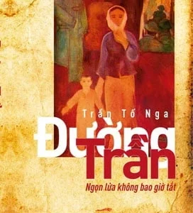 ĐƯỜNG TRẦN - NGỌN LỬA KHÔNG BAO GIỜ TĂT- TRẦN TỐ NGA- NXB Trẻ