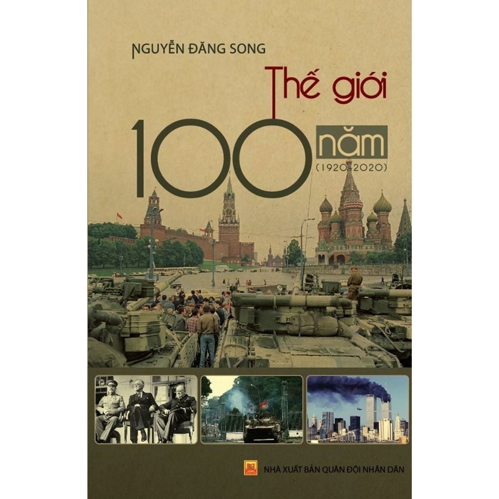 THẾ GIỚI 100 NĂM (1920-2020) - Nguyễn Đăng Song - Vietnambook