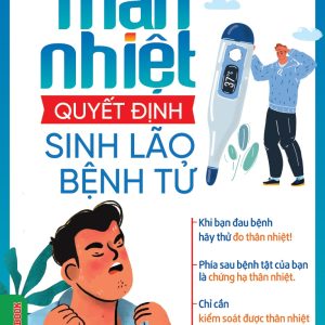 THÂN NHIỆT QUYẾT ĐỊNH SINH LÃO BỆNH TỬ - Nguyễn Vân Nam, Nguyễn Thị Bích Hồng - VIETNAMBOOK