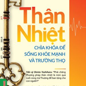 THÂN NHIỆT CHÌA KHÓA ĐỂ SỐNG KHỎE MẠNH VÀ TRƯỜNG THỌ- Nguyễn Vân Nam, Nguyễn Thị Bích Hồng- NXB Hồng Đức- VietNamBooks