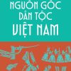 NGUỒN GỐC DÂN TỘC VIỆT NAM – Đào Duy Anh – NXB Thế Giới - Omega Plus