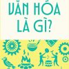 VĂN HOÁ LÀ GÌ? – Đào Duy Anh – NXB Thế Giới - Omega Plus