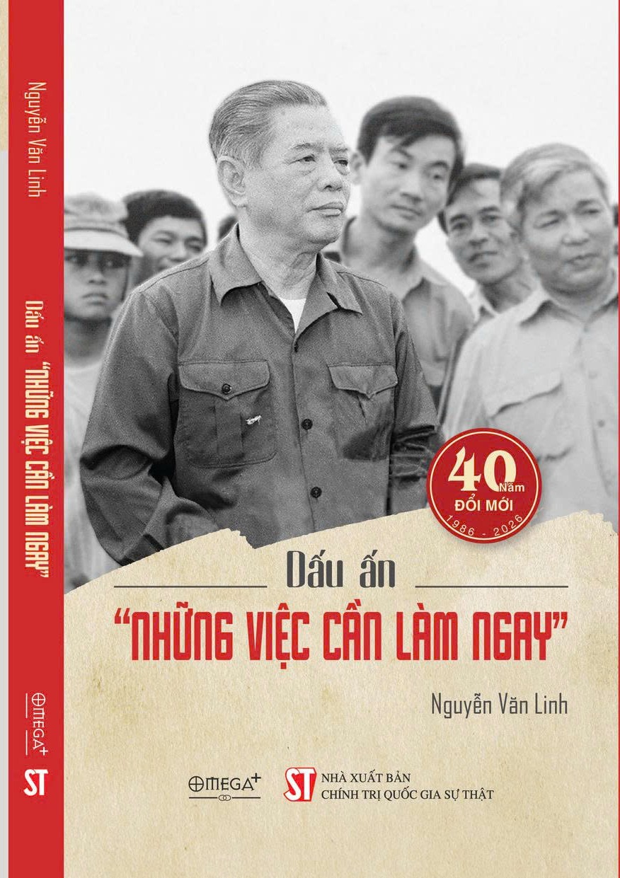 DẤU ẤN “NHỮNG VIỆC CẦN LÀM NGAY” - Nguyễn Văn Linh – Omega Plus