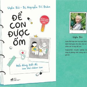 ĐỂ CON ĐƯỢC ỐM - Uyên Bùi- BS Trí Đoàn – Nhã Nam