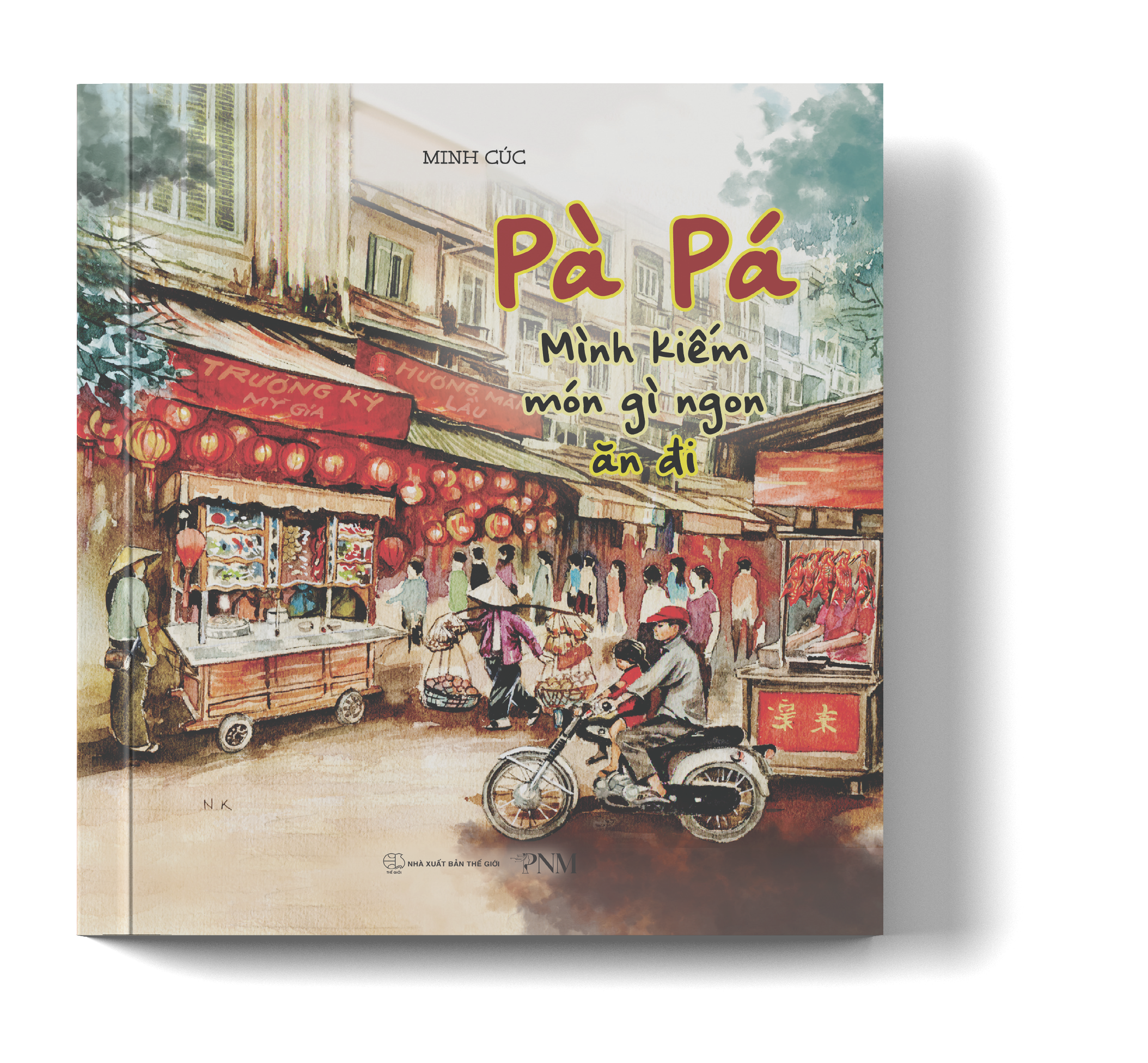 (Tái bản 2026, In màu) PÀ PÁ, MÌNH KIẾM MÓN GÌ NGON ĂN ĐI – Minh Cúc – PNM Books