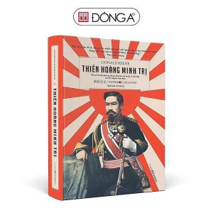 [Giải Cứu Sách, Bìa Cứng] THIÊN HOÀNG MINH TRỊ - Donald Keene - Ca Lâu La dịch – Đông A