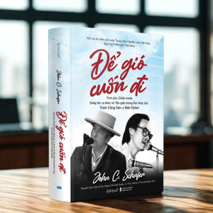 (Bìa cứng) ĐỂ GIÓ CUỐN ĐI – John C.Schafer  – Nhiều người dịch – Omega