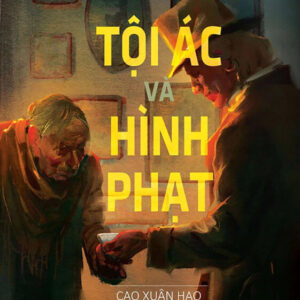 (BÌA CỨNG) TỘI ÁC VÀ HÌNH PHẠT– Fyodor Dostoevsky - Cao Xuân Hạo dịch – Phương Nam Books