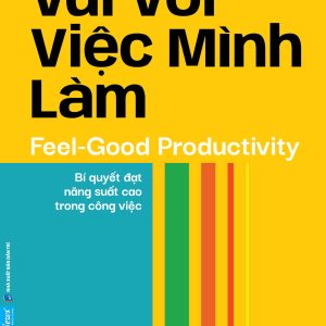 VUI VỚI VIỆC MÌNH LÀM – Ali Abdaal – Trương Hải Đăng dịch – First News
