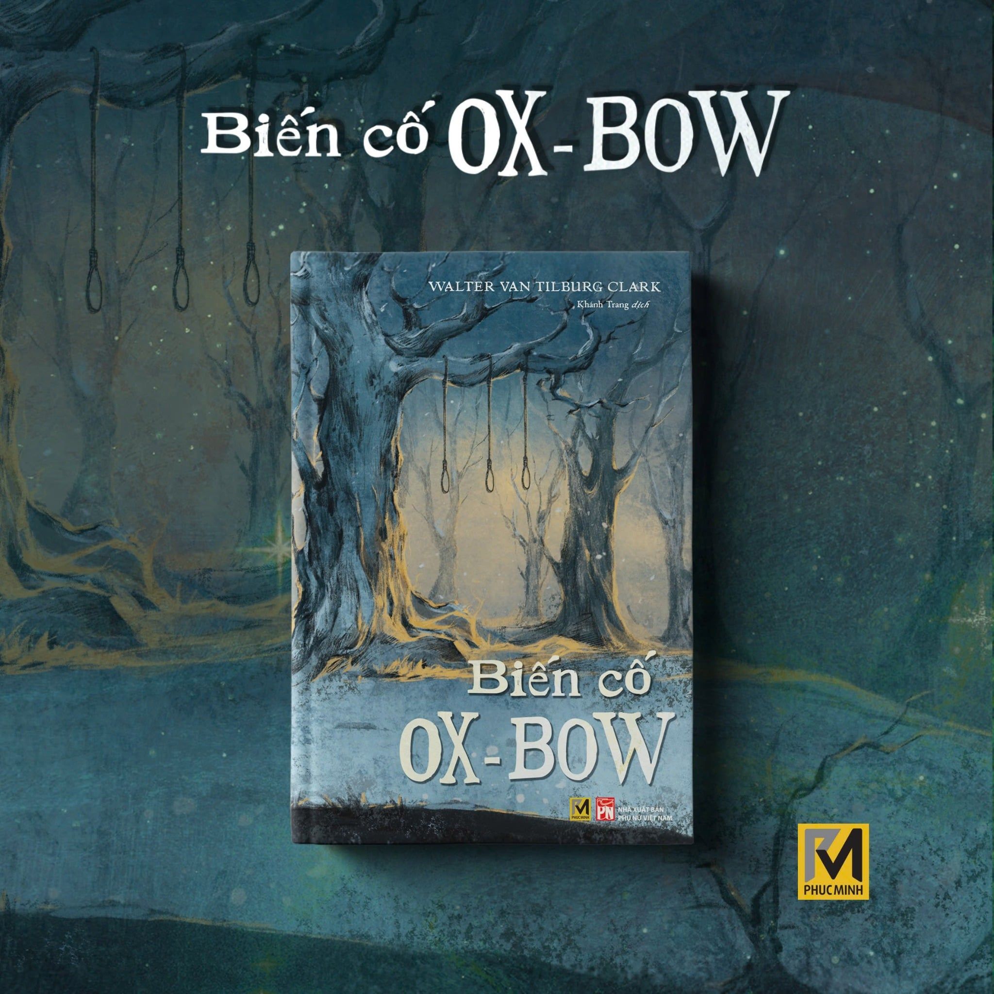 BIẾN CỐ OX-BOW – Walter Van Tilburg Clark – NXB Phụ Nữ - Phuc Minh Books