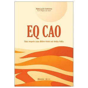 EQ CAO - Sức Mạnh Của Điềm Tĩnh Và Thấu Hiểu - Nobuyuki Oshima  - Trịnh Ngọc Lan dịch - AZBOOKS