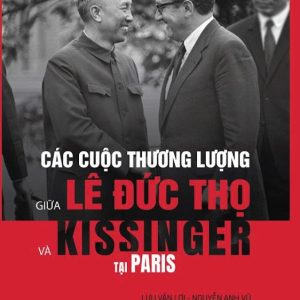 (Bìa mềm) CÁC CUỘC THƯƠNG LƯỢNG GIỮA LÊ ĐỨC THỌ & KISSINGER TẠI PARIS – Lưu Văn Lợi, Nguyễn Anh Vũ – NXB CTQGST – Omega