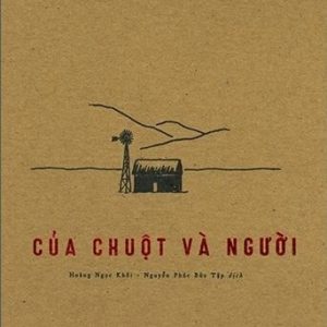 (Tái bản 2026) CỦA CHUỘT VÀ NGƯỜI  – John Steinbeck – Hoàng Ngọc Khôi và Nguyễn Phúc Bửu Tập dịch – NXB Hội nhà văn – Nhã Nam
