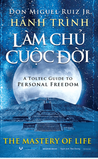 HÀNH TRÌNH LÀM CHỦ CUỘC ĐỜI - Don Miguel Ruiz Jr - Vanlangbooks