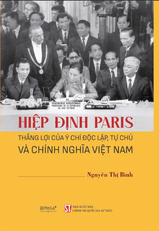 (Bìa mềm) HIỆP ĐỊNH PARIS: Thắng Lợi Của Ý Chí Độc Lập, Tự Chủ Và Chính Nghĩa Việt Nam – Nguyễn Thị Bình – NXB Chính trị Quốc gia Sự thật