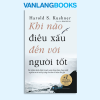 KHI NÀO ĐIỀU XẤU ĐẾN VỚI NGƯỜI TỐT - Harold S. Kushner - Phạm Như Lan - Văn Lang Books