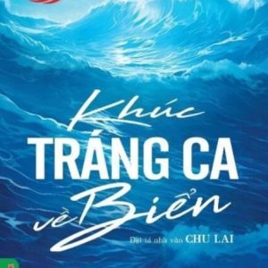 KHÚC TRÁNG CA VỀ BIỂN - Chu Lai - Vietnambook