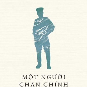 (Tủ sách Thanh Niên) MỘT NGƯỜI CHÂN CHÍNH – Boris Polevoy  – Kim Đồng