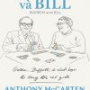 WARREN VÀ BILL: GATES, BUFFETT VÀ TÌNH BẠN ĐÃ THAY ĐỔI THẾ GIỚI – Anthony McCarten – Mai Chí Trung dịch – NXB Trẻ