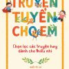 TRUYỆN TUYỂN CHO EM – Nhiều tác giả – NXB Trẻ