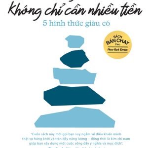 CUỘC SỐNG VIÊN MÃN KHÔNG CHỈ CẦN NHIỀU TIỀN -  Sahil Bloom - Nguyễn Mỹ Ngọc dịch – NXB Trẻ
