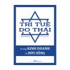 TRÍ TUỆ DO THÁI TRONG KINH DOANH VÀ ĐỜI SỐNG - Quách Vĩnh Thủy - Minh Long Books
