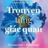 TRỌN VẸN TỪNG GIÁC QUAN – Norman Farb & Zindel Segal – Vũ Minh Tú dịch – NXB Trẻ