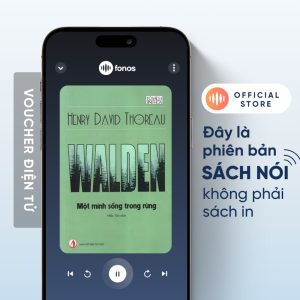 [SÁCH NÓI] - WALDEN – MỘT MÌNH SỐNG TRONG RỪNG – Henry David Thoreau - Fonos