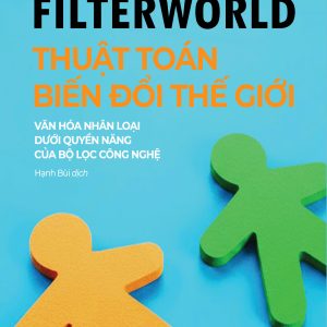 THUẬT TOÁN BIẾN ĐỔI THẾ GIỚI – Kyle Chayka – Hạnh Bùi dịch – NXB Dân Trí - PHANBOOK