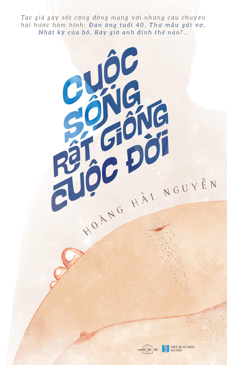 CUỘC SỐNG RẤT GIỐNG CUỘC ĐỜI - Hoàng Hải Nguyễn – AZ Việt Nam – NXB Hà Nội