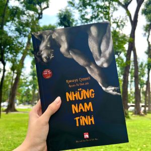 NHỮNG NAM TÍNH – Raewyn Connell - Nguyễn Thị Minh dịch – NXB Phụ Nữ